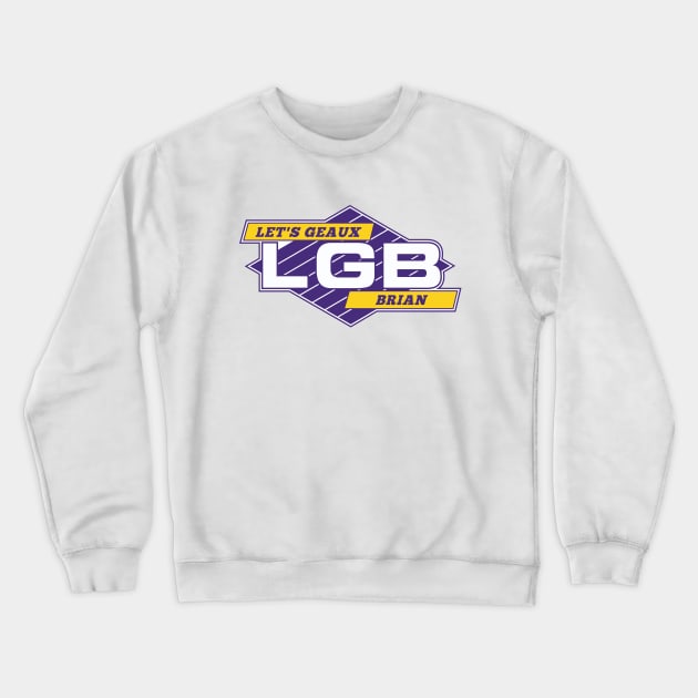 LGB: Let's Geaux Brian // Funny Retro Logo Parody Crewneck Sweatshirt by SLAG_Creative